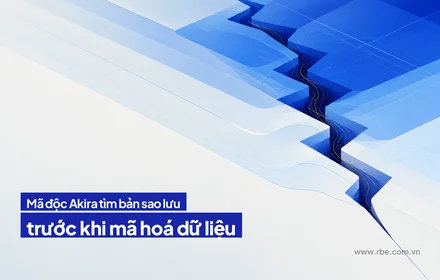Cảnh báo về mã độc Akira: kẻ tấn công tìm bản sao lưu trước