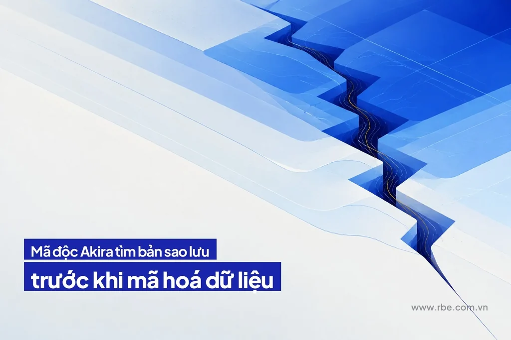 Cảnh báo về mã độc Akira: kẻ tấn công tìm bản sao lưu trước