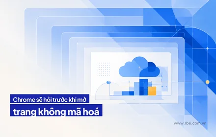 Chrome sẽ hỏi ý người dùng trước khi mở trang không mã hoá