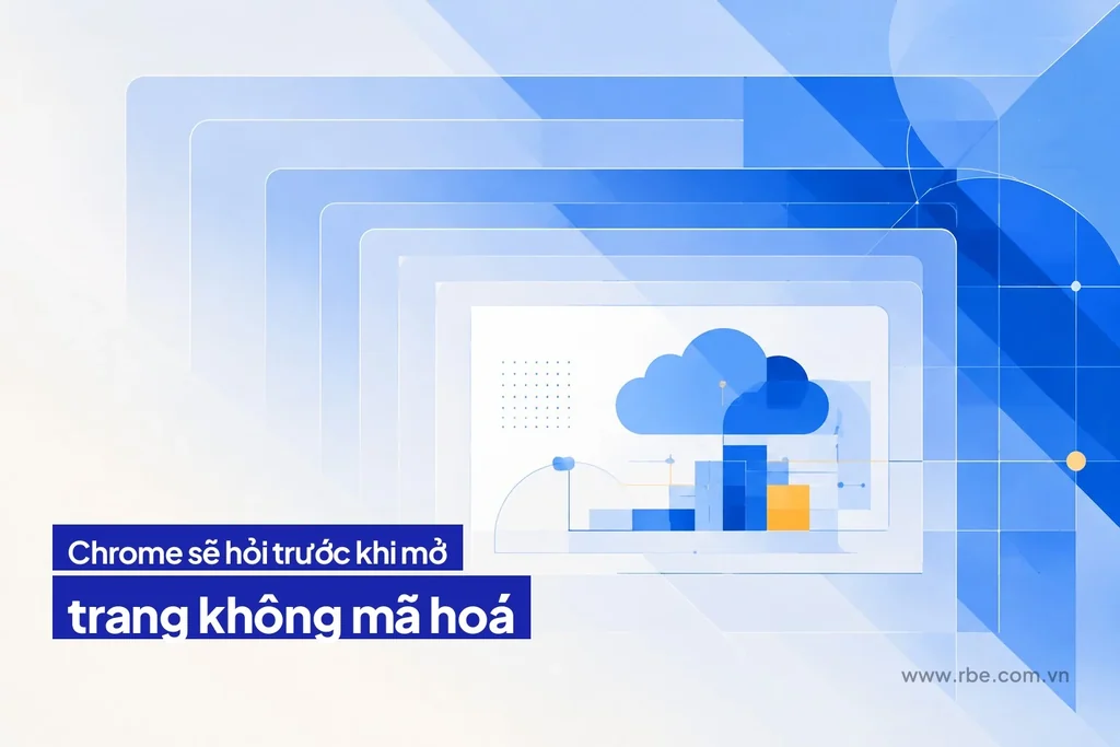Chrome sẽ hỏi ý người dùng trước khi mở trang không mã hoá