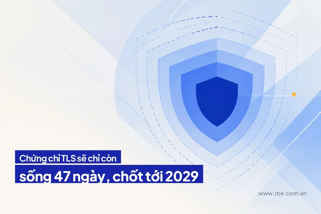 Chứng chỉ TLS sẽ chỉ còn sống 47 ngày: lộ trình đã chốt tới 2029