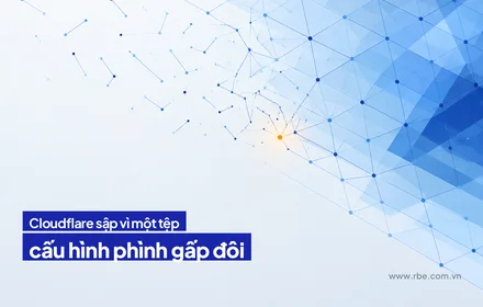 Cloudflare sập ngày 18/11/2025 vì một tệp cấu hình phình gấp đôi