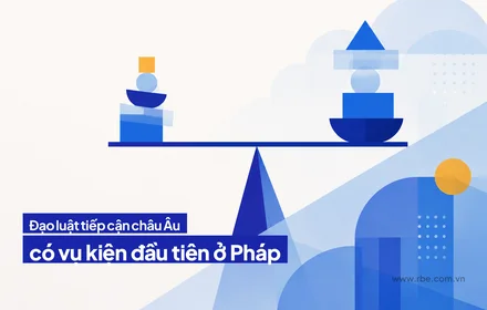 Đạo luật tiếp cận châu Âu có hiệu lực, vụ kiện đầu tiên ở Pháp