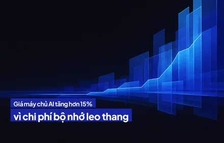 Giá máy chủ AI tăng hơn 15% từ 2027 vì bộ nhớ leo thang