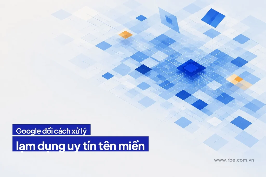 Google đổi cách xử lý lạm dụng uy tín tên miền tại châu Âu