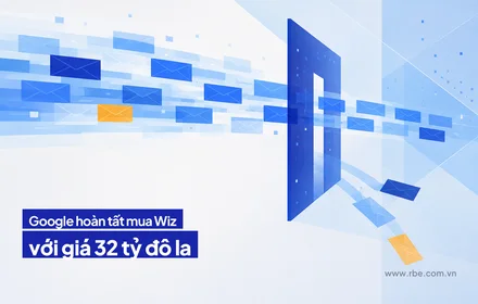 Google hoàn tất mua Wiz 32 tỷ đô sau một năm rà soát