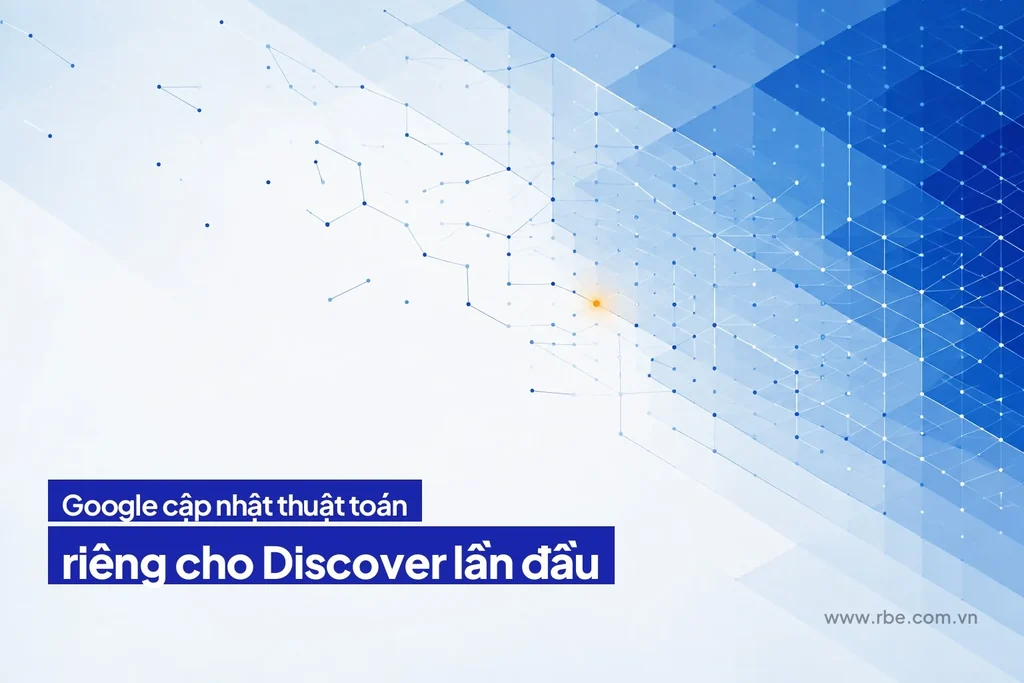Google lần đầu cập nhật riêng cho Discover, nhiều trang mất lượt đọc