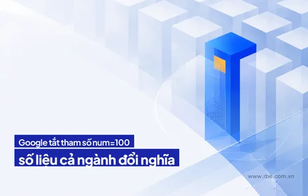 Google tắt tham số num=100, số liệu Search Console đổi nghĩa