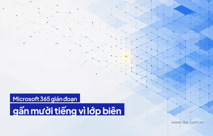 Microsoft 365 sập gần một ngày vì bảo trì rút bớt năng lực