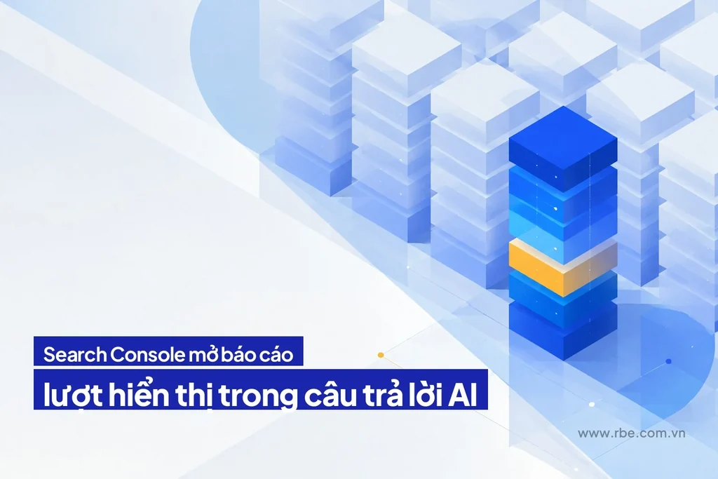Search Console mở báo cáo hiển thị trong câu trả lời AI