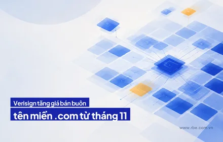 Verisign tăng giá bán buôn .com từ 11/2026, mở chu kỳ bốn năm